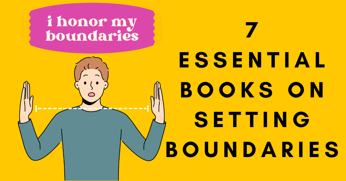 7 Books on Setting Healthy Boundaries